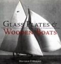Glass Plates and Wooden Boats - Matthew P Murphy [2006, PDF] - <span>Yachting, sailing, boating › Motor Boat & Yachting magazines</span>