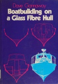 Boatbuilding on a glass fibre hull - Gannaway D. [1986, PDF] - <span>Yachting, sailing, boating › Projects, design, construction</span>