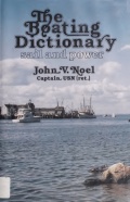 The boating dictionary, sail and power - Noel J.V. [1981, PDF] - <span>Yachting, sailing, boating › Sailboat terminology</span>