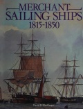Merchant Sailing Ships, 1815-1850 - Supremacy of Sail - MacGregor D.R. [1984, PDF] - <span>History of Naval Shipbuilding › The history of sailing ships</span>