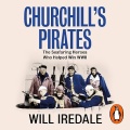 Churchill’s Pirates: The Seafaring Heroes Who Helped Win WWII - Will Iredale (Richard Burnip) [2026, M4B] - <span>Audio › Non-Fiction</span>