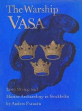 The Warship Vasa - Deep Diving and Marine Archaeology in Stockholm - Franzen A. [1961, PDF] - <span>History of Naval Shipbuilding › The history of sailing ships</span>