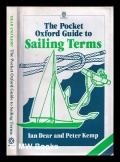 The Pocket Oxford guide to sailing terms - Dear I., Kemp P. [1987, PDF] - <span>Yachting, sailing, boating › Sailboat terminology</span>