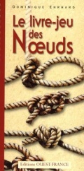 Le Livre - jeu des Noeuds - Ehrhard D. [2008, PDF] - <span>Yachting, sailing, boating › Rigging, sails, knots</span>