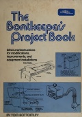 The boatkeeper’s project book; ideas and instructions for modifications, improvements, and equipment installations - Bottomley T. [1972, PDF] - <span>Yachting, sailing, boating › Repair and Restoration</span>