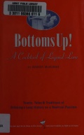 Bottoms up! - toasts, tales & traditions of drinking’s long history as a nautical pastime - McKenna R. [2005, PDF] - <span>Marine history › Sea Life</span>