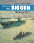 Eclipse of the Big Gun The Warship 1906-45 - Robert Gardiner (Editor) [1992, PDF] - <span>History of Naval Shipbuilding › Battleships</span>