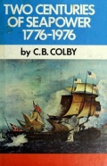 Two centuries of seapower, 1776-1976 - C. B. Colby [1976, PDF] - <span>Marine history › Shipbuilding history</span>