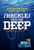 Shackles From the Deep: Tracing the Path of a Sunken Slave Ship, a Bitter Past, and a Rich Legacy - Michael H. Cottman [2017, ePUB] - <span>Marine history › Accidents and disasters at sea</span>